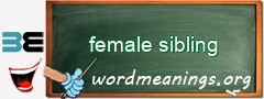 WordMeaning blackboard for female sibling